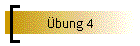 Übung 4