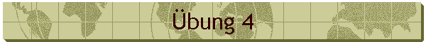 Übung 4